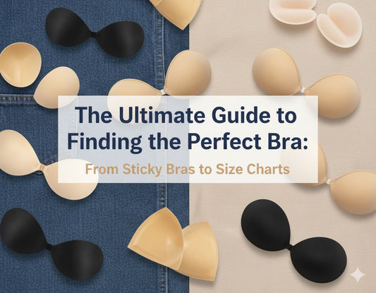 The Ultimate Guide to Finding the Perfect Bra: From Sticky Bras to Size Charts